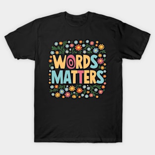 Words Matter T-Shirt